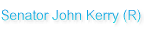 Senator John Kerry (R)